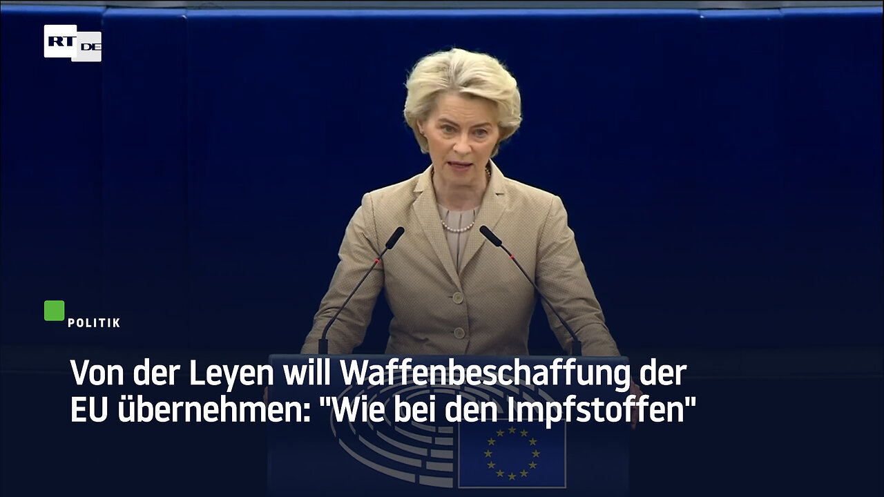 Von der Leyen will Waffenbeschaffung der EU übernehmen: "Wie bei den Impfstoffen"