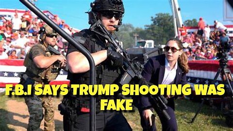 F.B.I AND POLICE SAYS TRUMP SHOOTING WAS FAKE