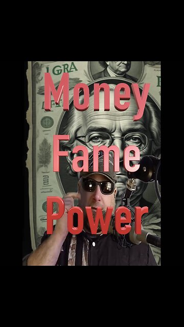 Human Behavor Money Fame Power