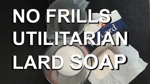 STEP BY STEP LARD SOAP - 3 EVERYDAY INGREDIENTS
