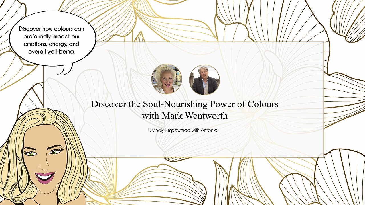 #27 Discover the Soul-Nourishing Power of Colours with Mark Wentworth – Your Journey to Illumination