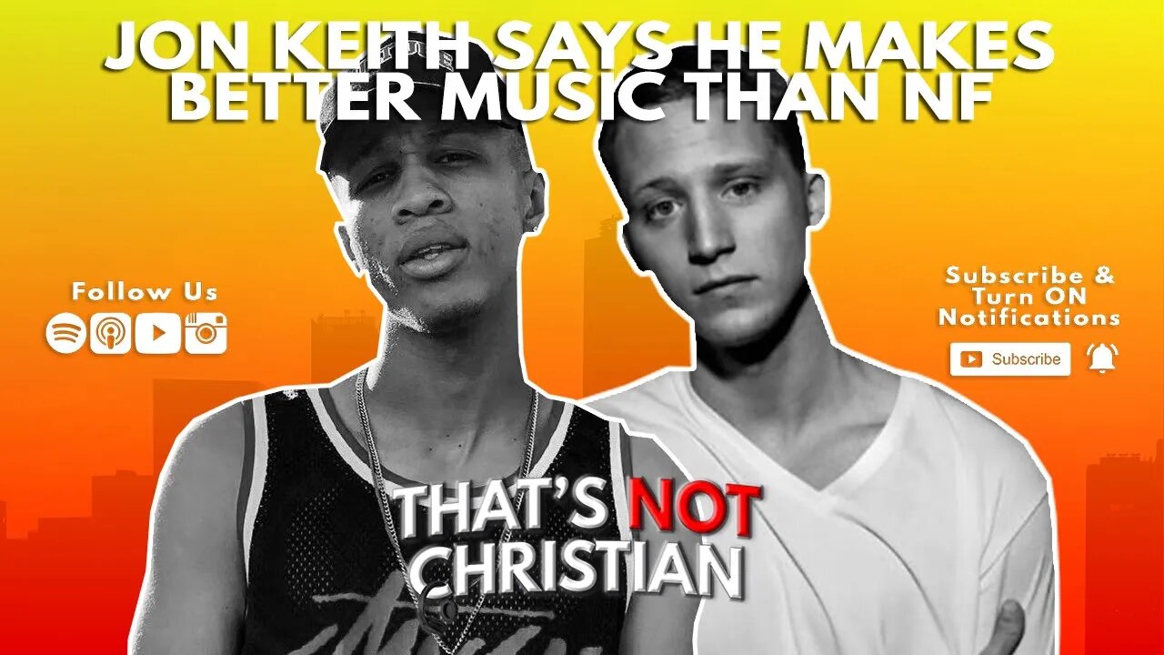 Jon Keith Says He Makes Better Music Than NF