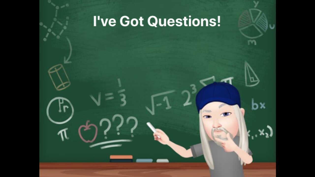 I've Got Questions!
