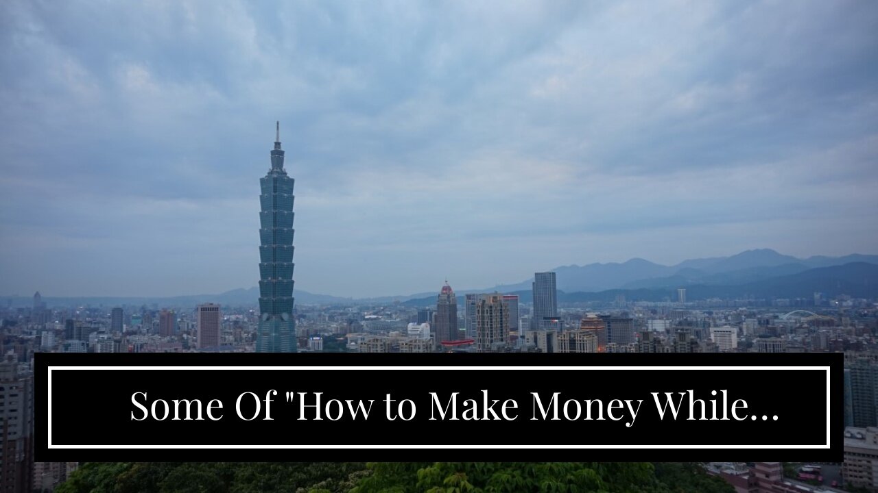 Some Of "How to Make Money While Traveling as a Digital Nomad"