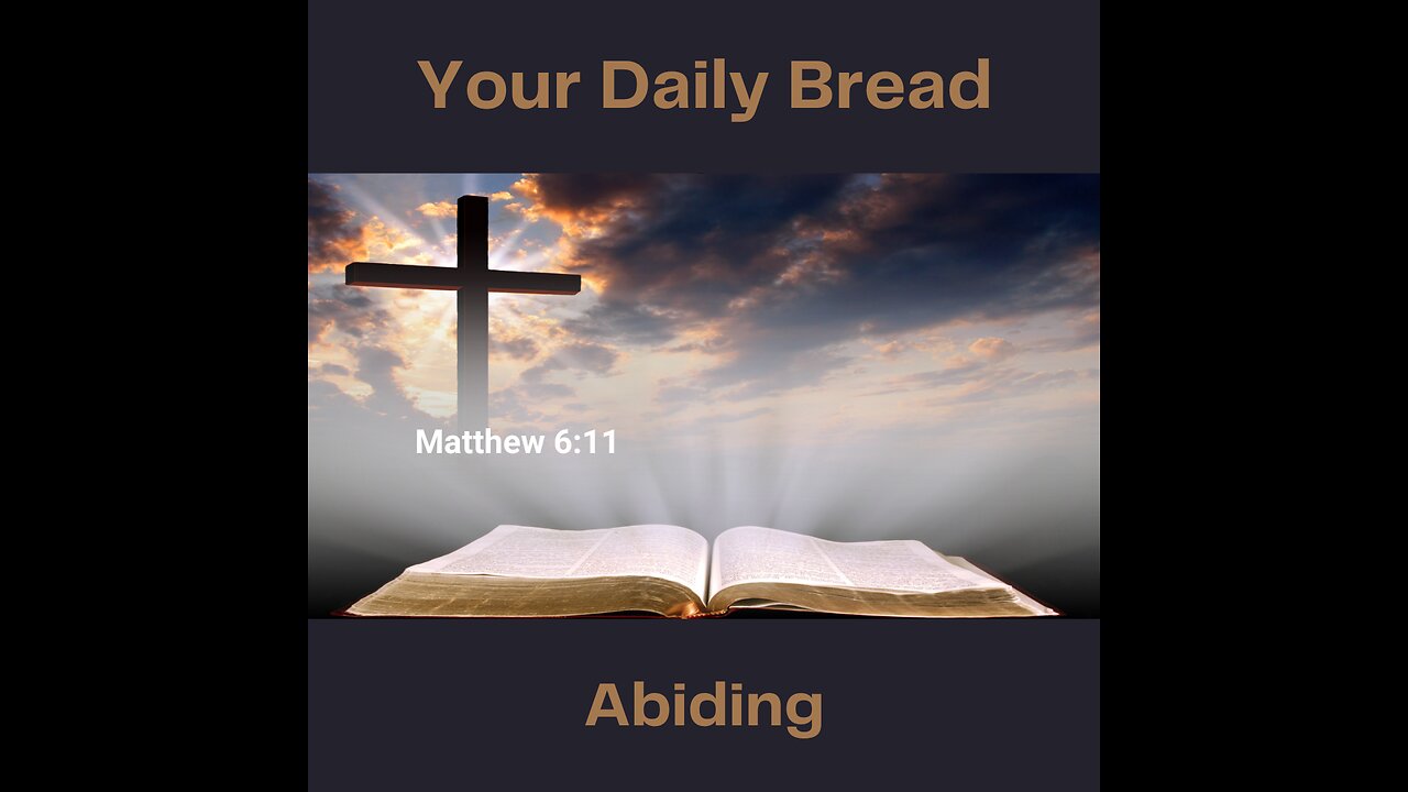 10.11.24 Your Daily Bread - Abiding