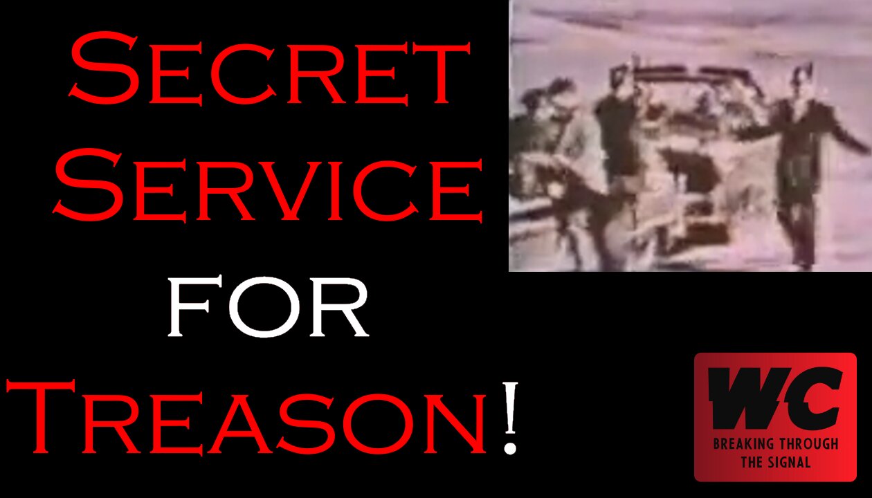 Secret Service for Treason!