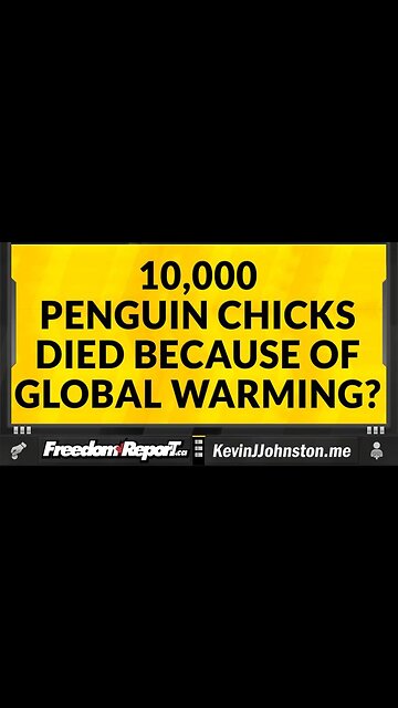10000 PENGUIN CHICKS DIED BECAUSE OF GLOBAL WARMING - HOW WOULD ANYONE KNOW?