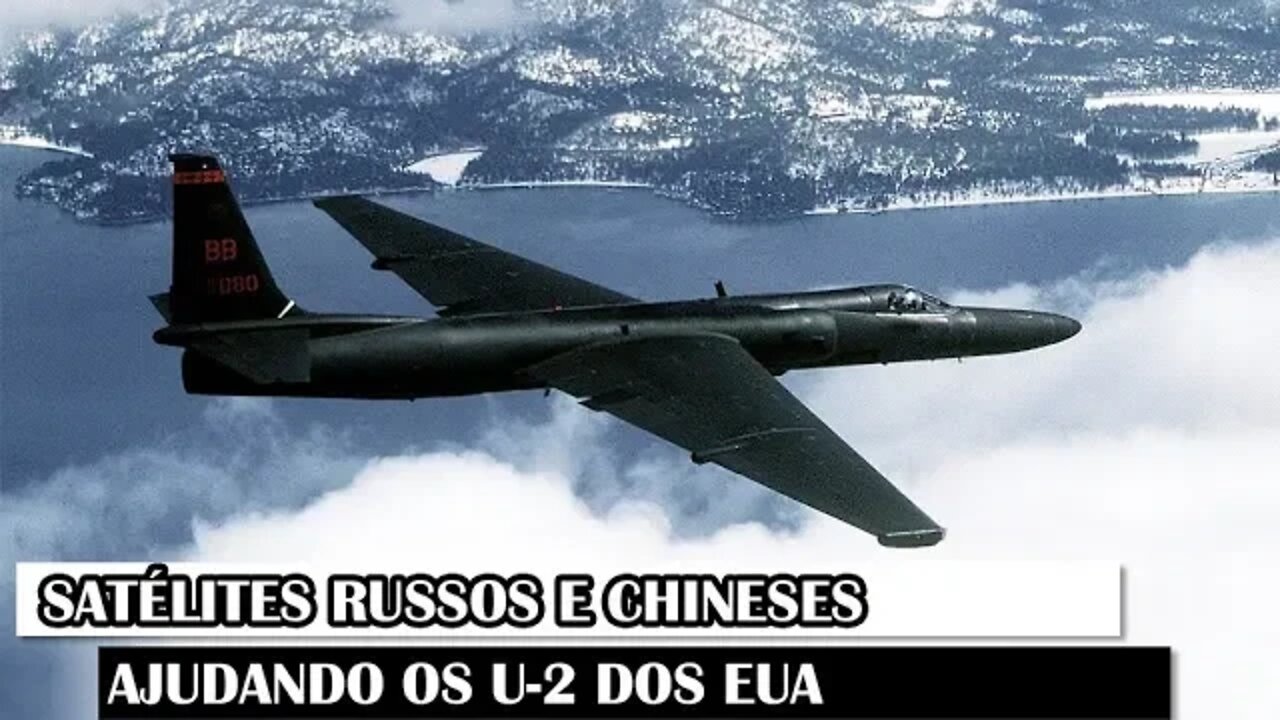 Satélites Russos E Chineses Ajudando Os U-2 Dos EUA