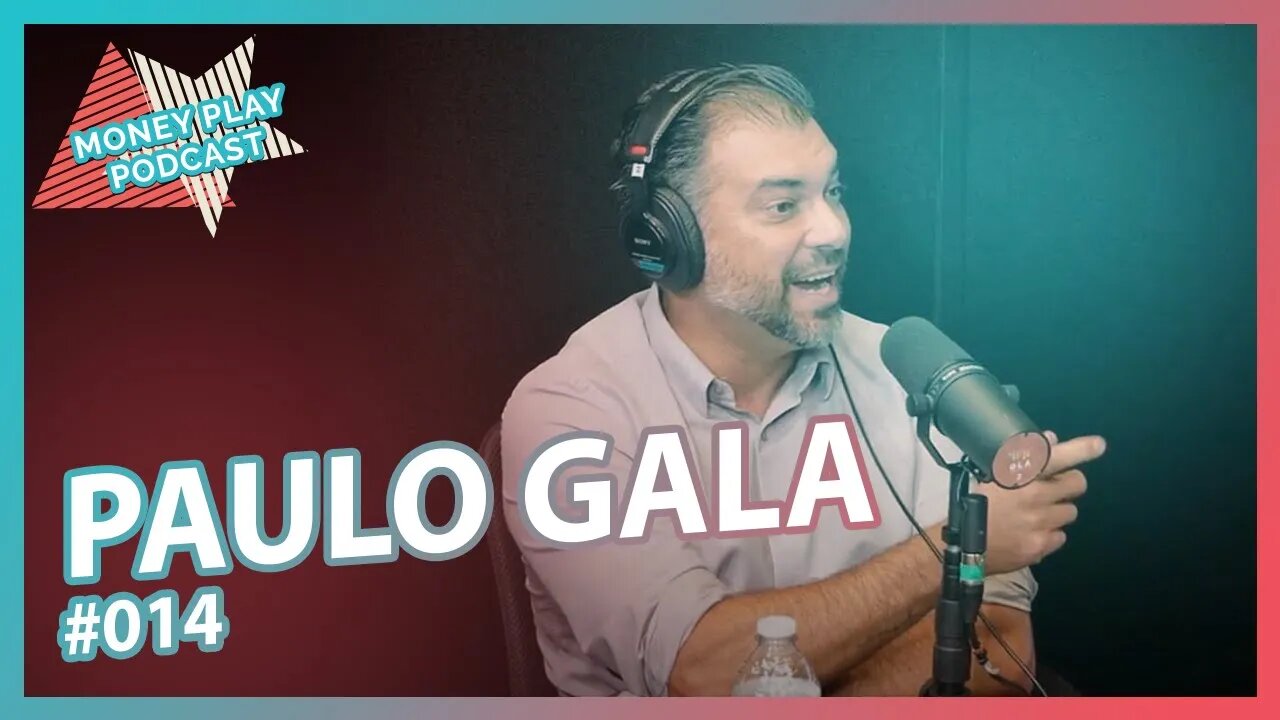 @Paulo Gala/ Economia & Finanças: Economista e gestor de investimentos - MoneyPlay Podcast #14