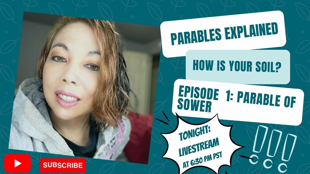 Parables Explained | Episode 1: The Parable of the Sower - How is your Soil?