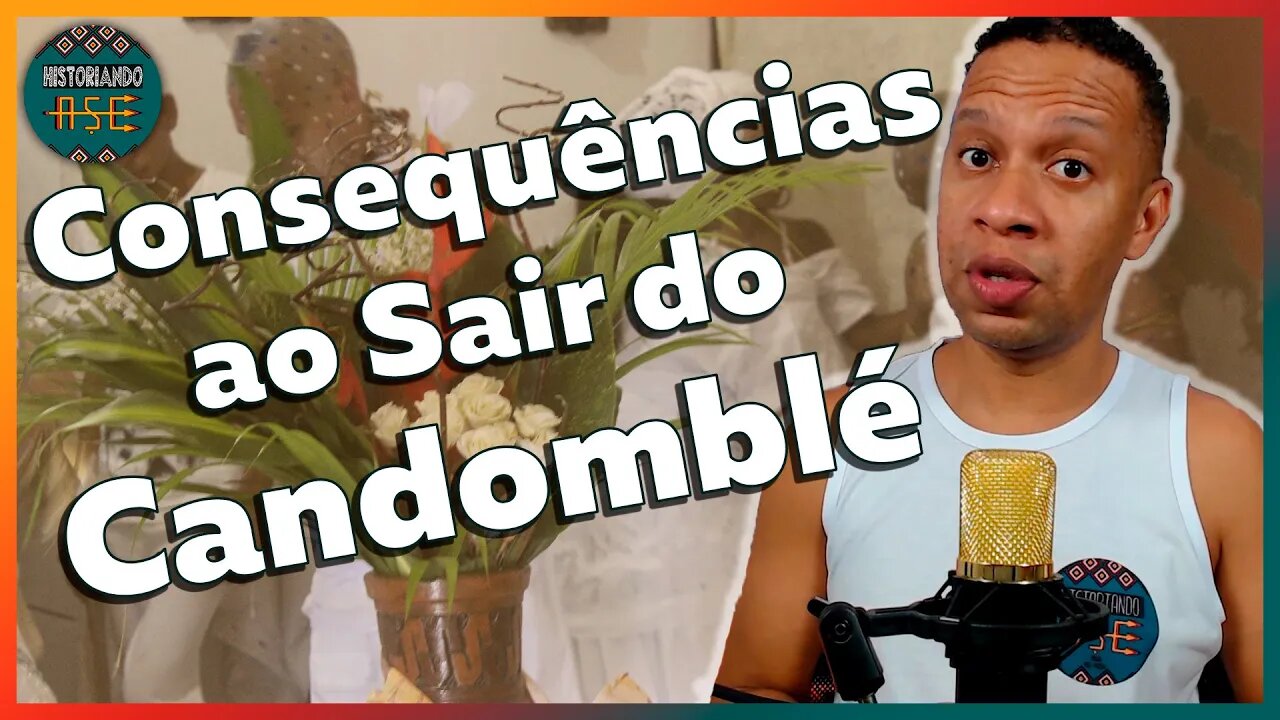 ENTENDA quais as CONSEQUÊNCIAS ao sair do CANDOMBLÉ - EP #104