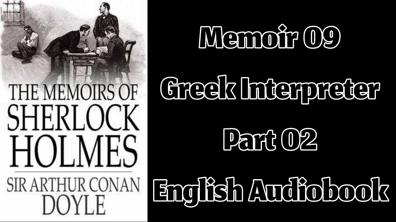 The Greek Interpreter (Part 02) || The Memoirs of Sherlock Holmes by Sir Arthur Conan Doyle