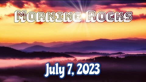 🌄 Morning Rocks - 7.7.23 🐟