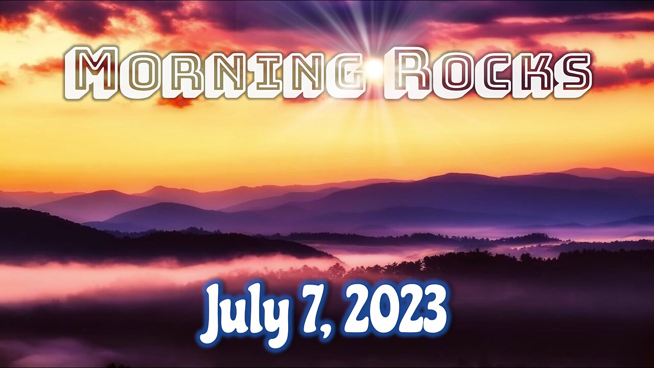 🌄 Morning Rocks - 7.7.23 🐟