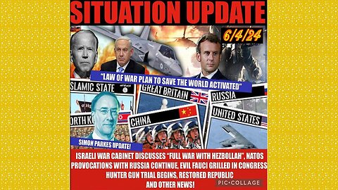 SITUATION UPDATE 6/4/24 - Nato At War W/Russia,Israel & Hezbollah, Trump Trial,Gcr/Restored Republic