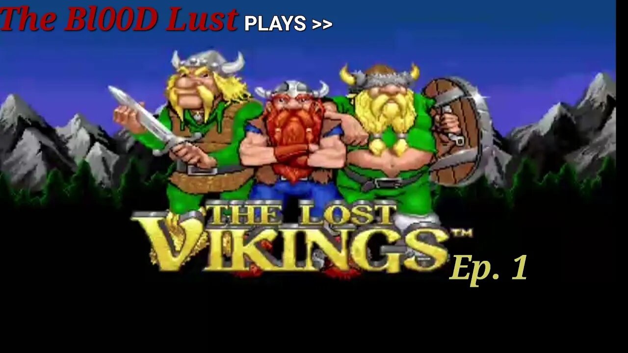 Blood Lust is Lost in Time: The Lost Vikings ep.1