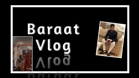 Shaadi Vlog || Baraat || Vlog 02