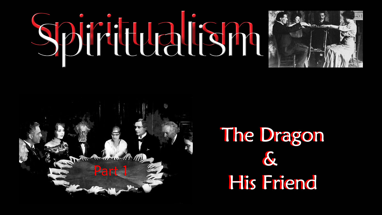 Spiritualism ~ Part 1 ~ The Dragon & His Friends by David Barron