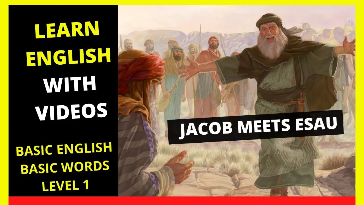 LEARN ENGLISH THROUGH STORY LEVEL 1 - JACOB MEETS ESAU.