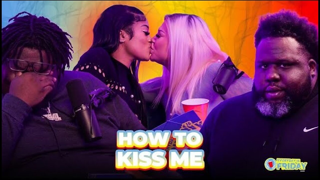 HOW TO KISS ME | EVERYDAY IS FRIDAY SHOW