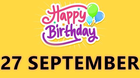 Happy Birthday to all who have Birthday on 27 September - Birthday Wish From Birthday Bash
