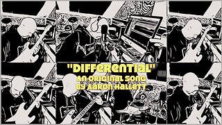 "Differential" an Original Song by Aaron Hallett