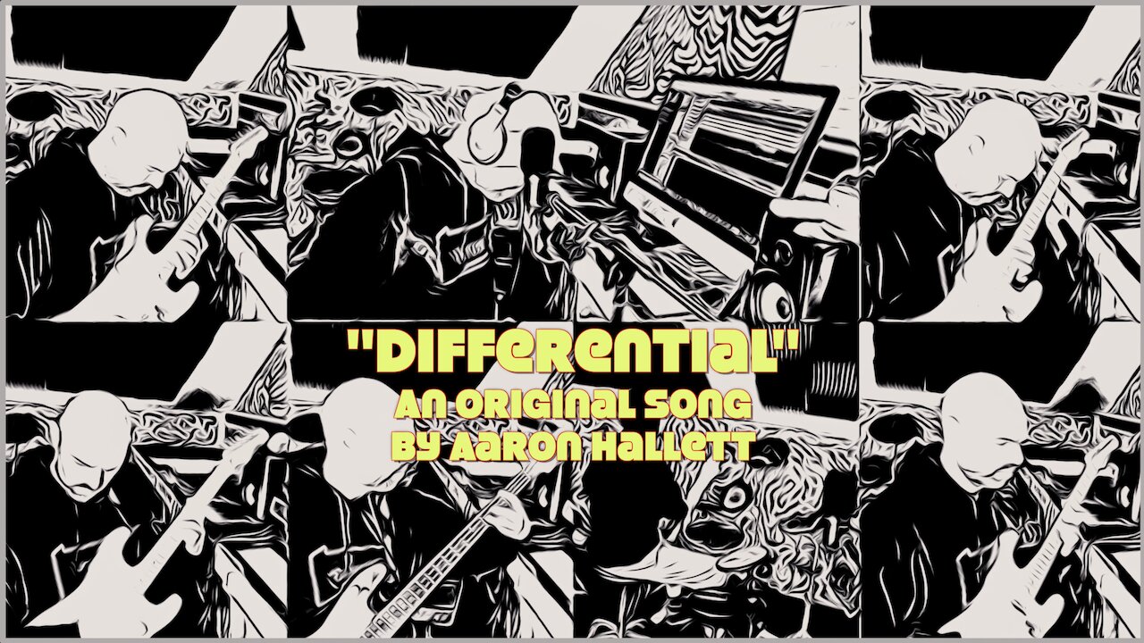 "Differential" an Original Song by Aaron Hallett