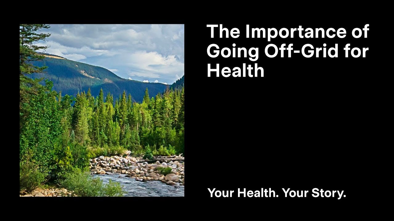 The Importance of Going Off-Grid for Health