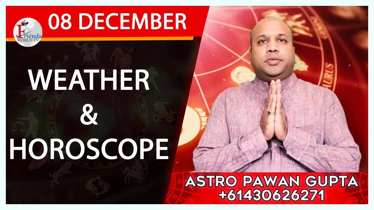 Weather Report & Horoscope - 08 DECEMBER | VARUN TIWARI | ASTRO PAWAN