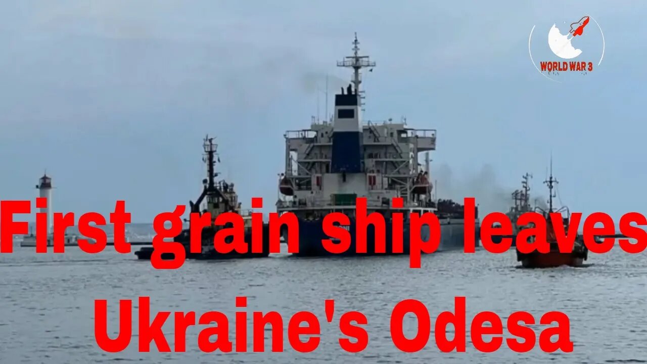 Ukraine war latest: First grain ship leaves Ukraine's Odesa port