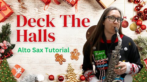 Deck The Halls With Boughs Of Holly Christmas Alto Sax Tutorial