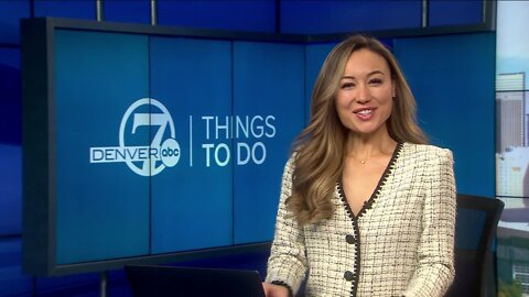 Denver7 Things To Do: January 21-22, 2023 Saturday 9AM