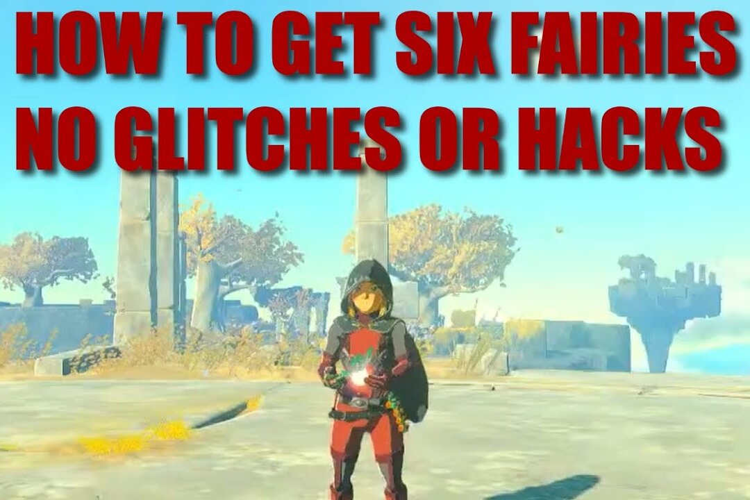 HOW TO GET SIX FAIRIES : NO GLITCHES NO HACKS