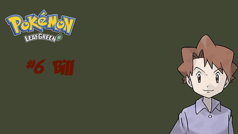 Pokémon LeafGreen - Encontrando o Bill