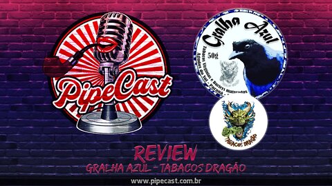 Review do Gralha Azul do Tabacos Dragão - PipeCast Plus