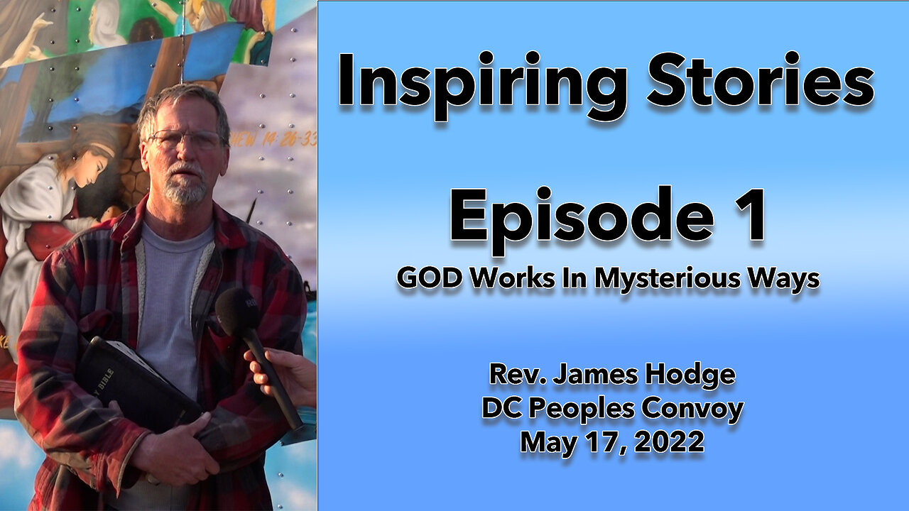 INSPIRING STORIES EP. 1 - GOD WORKS IN MYSTERIOUS WAYS - REV. JAMES HODGE