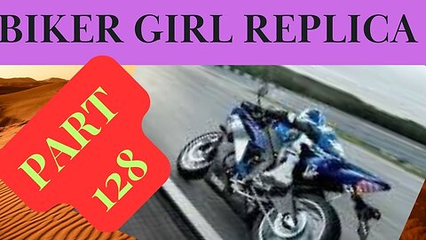 Biker Girl Replica Part 128