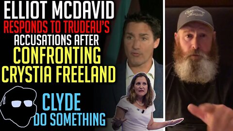 Elliot Mcdavid Responds to Trudeau over Accosting Chrystia Freeland - Deputy PM