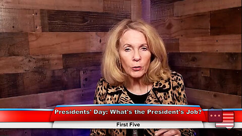 Presidents’ Day: What’s the President’s Job? | First Five 2.20.23