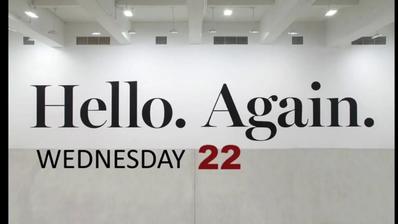 Hello Again Wednesday 22