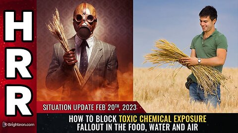 Feb 20, 2023 - How to BLOCK toxic chemical exposure FALLOUT in the food, water & air