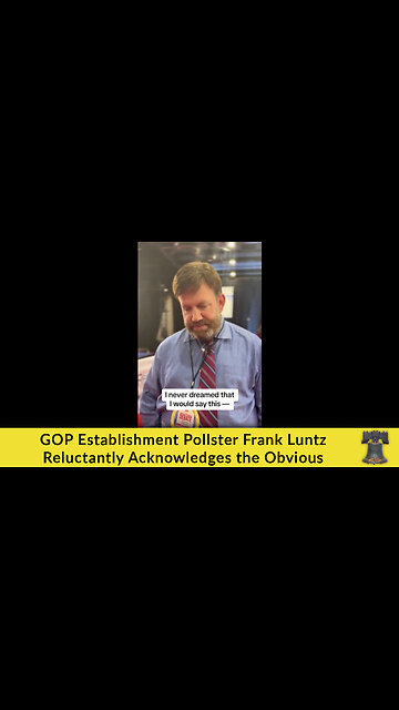 GOP Establishment Pollster Frank Luntz Reluctantly Acknowledges the Obvious