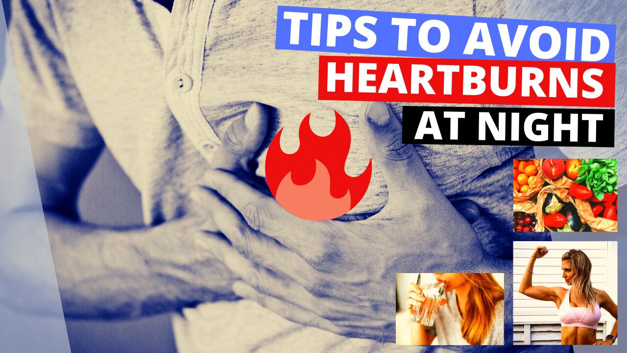 Tips to Avoid Heartburn at Night