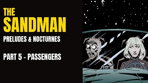 The Sandman - Preludes & Nocturnes - Part 5 - Passengers