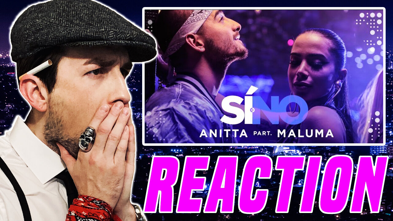 Anitta - Si O No (feat Maluma) | Video Oficial (REACTION!!)