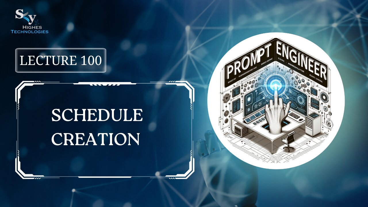 100. Schedule Creation | Skyhighes | Prompt Engineering