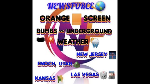 June 9, 2024 NEWSFORCE REPORT 🌎 DUMBS & UNDERGROUND 🕳 💥ORANGE SCREEN & WEATHER REPORT