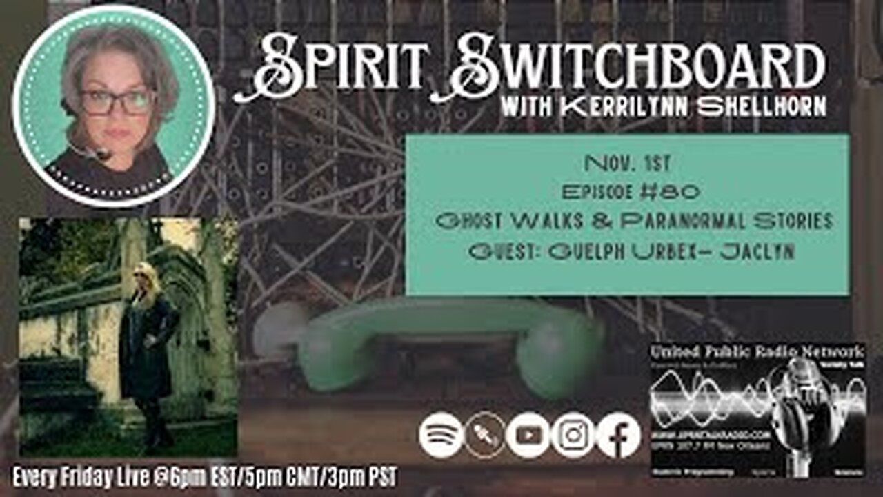 Spirit Switchboard -Guelph Urbex Jaclyn - Ghost Walks & Paranormal Stories