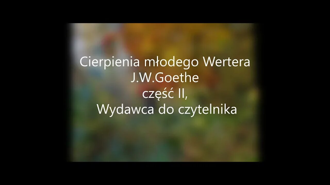 Cierpienia młodego Wertera -J.W.Goethe część II, Wydawca do czytelnika