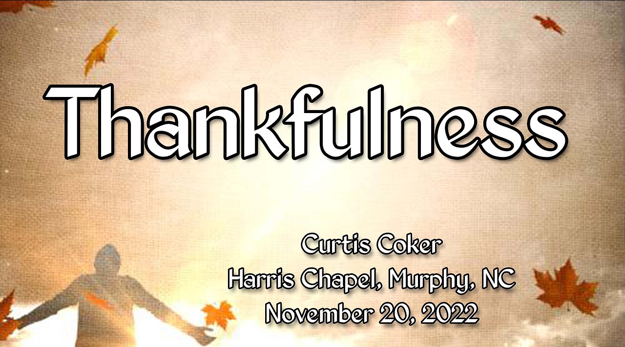 Thankfulness! Curtis Coker, November 20, 2022, Murphy NC